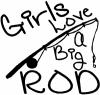 Funny Fishing Girls Love A Big Rod Hunting And Fishing Car or Truck Window Decal