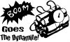 Boom Goes The Dynamite Funny Car or Truck Window Decal