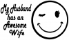 My Husband Has An Awesome Wife Funny Car Truck Window Wall Laptop Decal Sticker