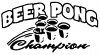 Beer Pong Champion Drinking - Party Car Truck Window Wall Laptop Decal Sticker