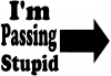 Im Passing Stupid  Funny Car Truck Window Wall Laptop Decal Sticker