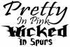 Pretty In Pink Wicked In Spurs Cowgirl Country Car Truck Window Wall Laptop Decal Sticker