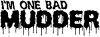 One Bad Mudder Off Road Car Truck Window Wall Laptop Decal Sticker