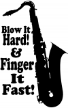 Blow Hard Finger Fast Funny Band Saxophone Music Car or Truck Window Decal