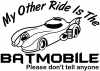 Funny My Other Ride is the Batmobile Sci Fi Car or Truck Window Decal