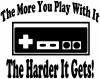 The More You Play With It NES Video Games Funny Car or Truck Window Decal
