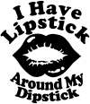 I Have Lipstick Around My Dipstick Off Road Car Truck Window Wall Laptop Decal Sticker