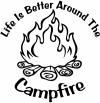 Life Is Better Around The Campfire Hunting And Fishing Car Truck Window Wall Laptop Decal Sticker