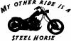 My Other Ride Is A Steel Horse Motorcycle Biker Car Truck Window Wall Laptop Decal Sticker