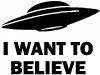 I Want To Believe Alien Flying Saucer Sci Fi Car or Truck Window Decal