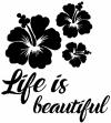 Hibiscus Flower Life is Beautiful Flowers And Vines Car or Truck Window Decal