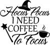 Hocus Pocus Need Coffee to Focus Funny Car Truck Window Wall Laptop Decal Sticker