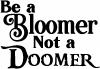Be A Bloomer Not A Doomer Motivational Words car-window-decals-stickers