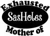 Exhausted Mother of SasHoles Girlie Car Truck Window Wall Laptop Decal Sticker