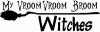 My Vroom Vroom Broom Witches Car or Truck Window Decal Sticker