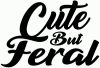 Funny Cute But Feral Car or Truck Vinyl Window Decal Sticker Funny Car or Truck Window Decal