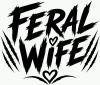 Feral Wife Car or Truck Vinyl Window Decal Sticker Animals Car or Truck Window Decal