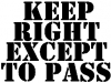 Keep Right Except To Pass Four Line Special Orders Car Truck Window Wall Laptop Decal Sticker